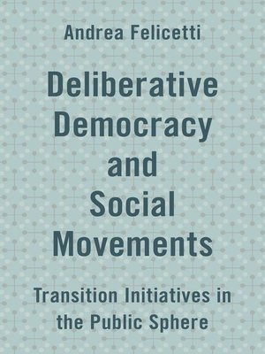 cover image of Deliberative Democracy and Social Movements